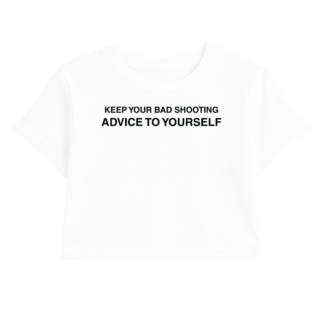 KEEP YOUR BAD SHOOTING ADVICE TO YOURSELF CROP TEE (MONOCHROME)