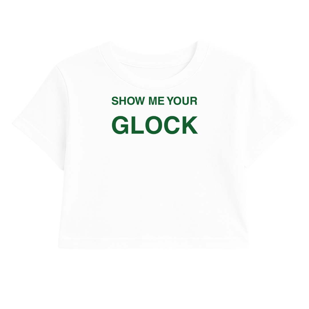 SHOW ME YOUR GLOCK CROP TEE (GREEN FONT)