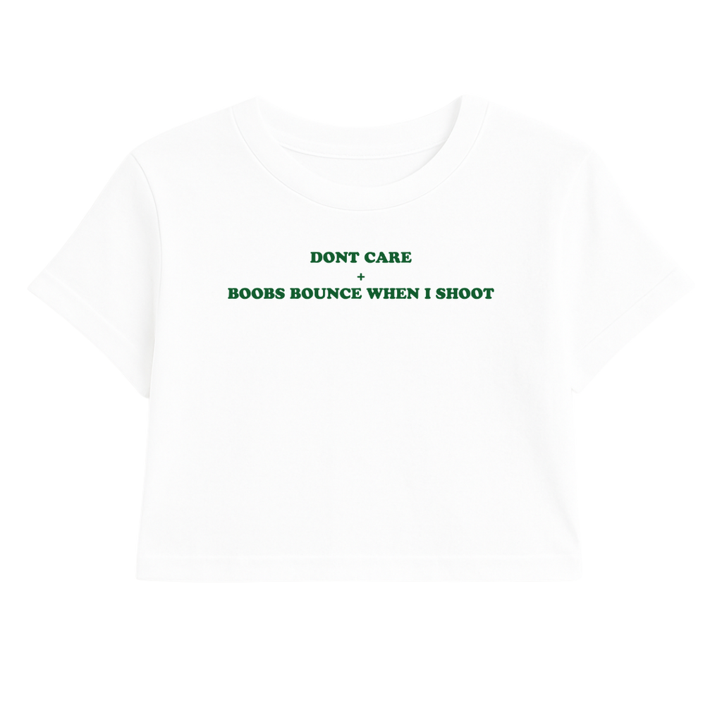 DON'T CARE + BOOBS BOUNCE WHEN I SHOOT CROP TEE (GREEN FONT)