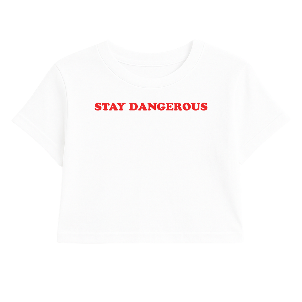 STAY DANGEROUS CROP TEE (RED FONT)