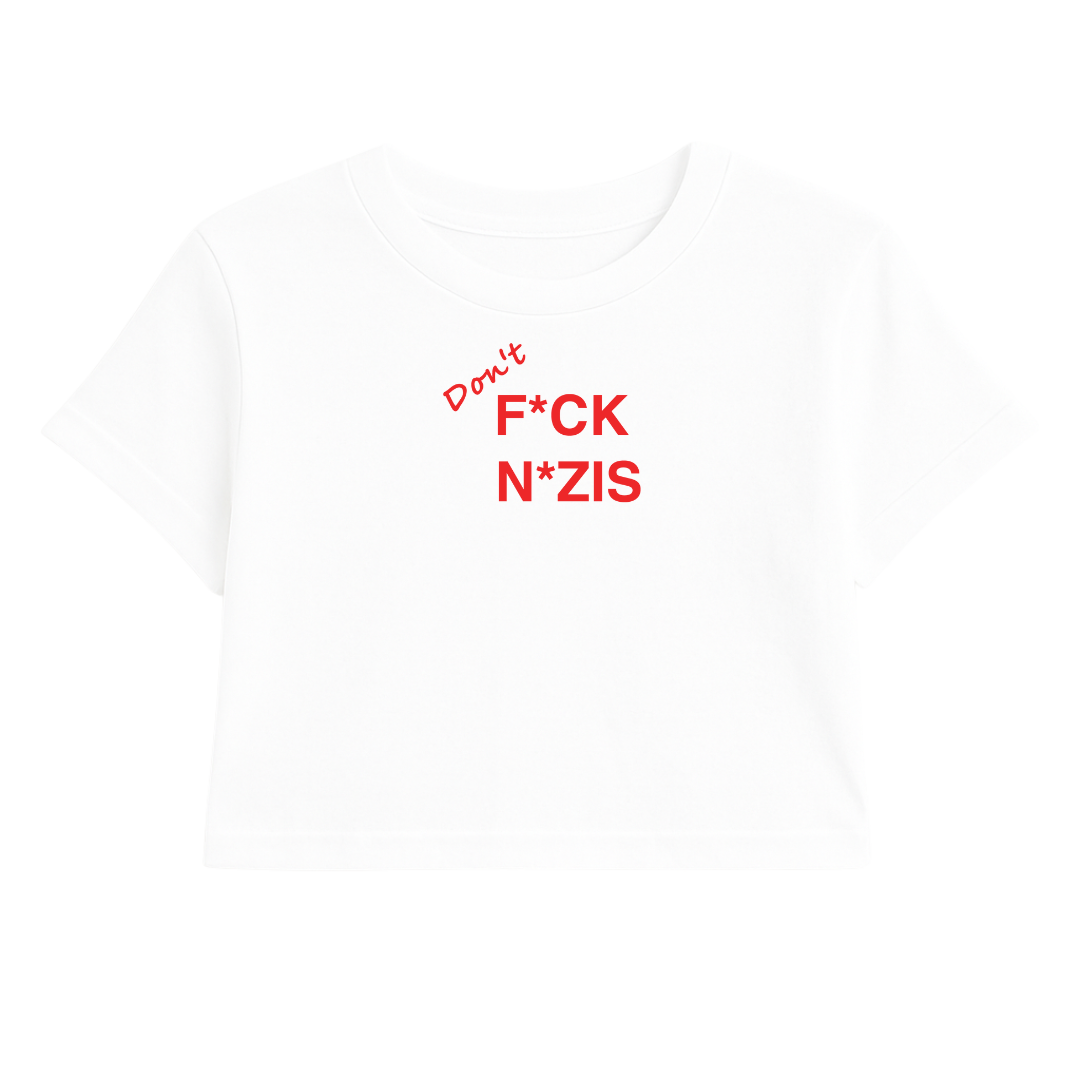 DON'T F*CK N*ZIS CROP TEE (RED FONT)