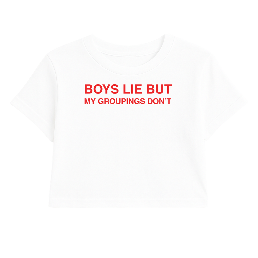 BOYS LIE BUT MY GROUPINGS DON'T CROP TEE (RED FONT)