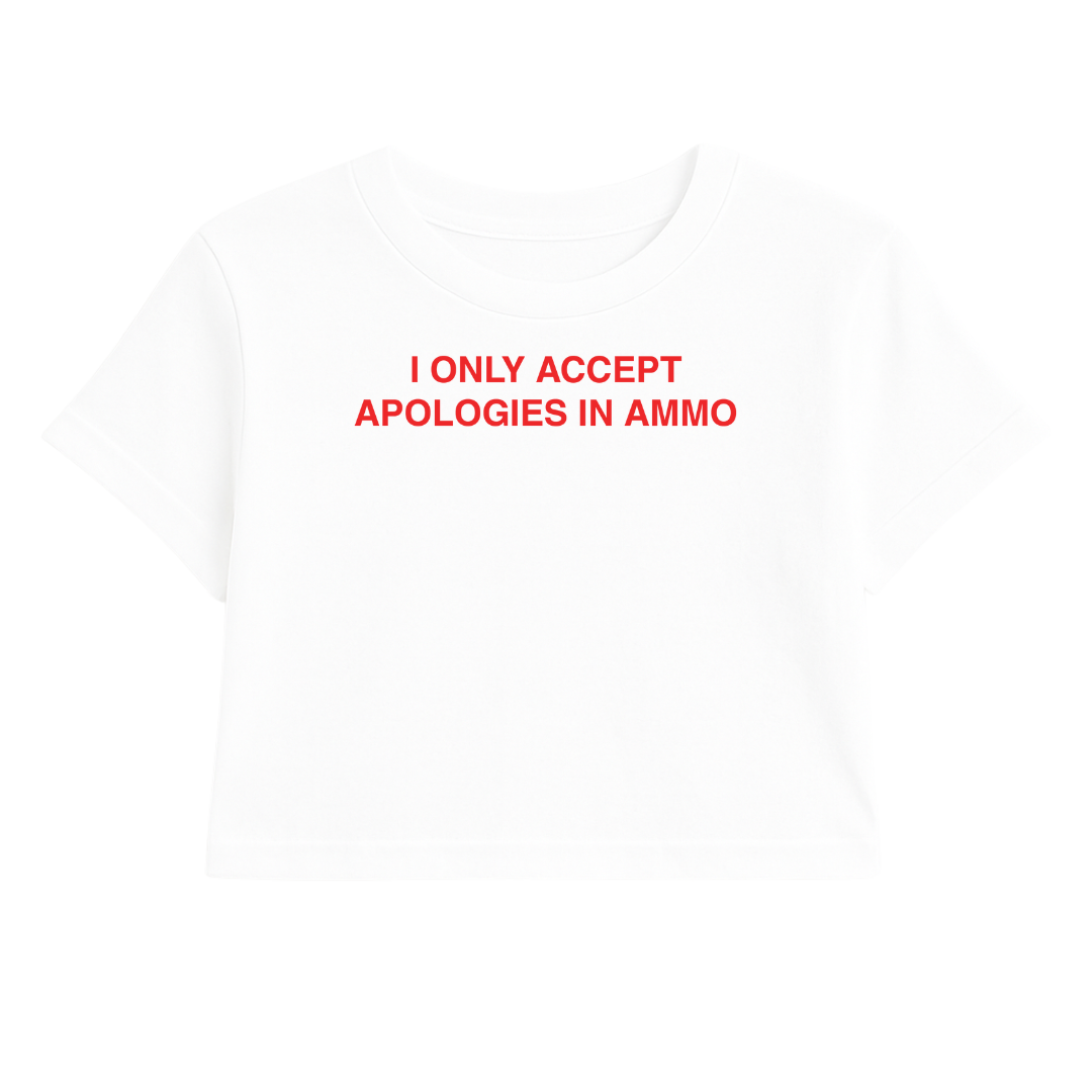 I ONLY ACCEPT APOLOGIES IN AMMO CROP TEE (RED FONT)