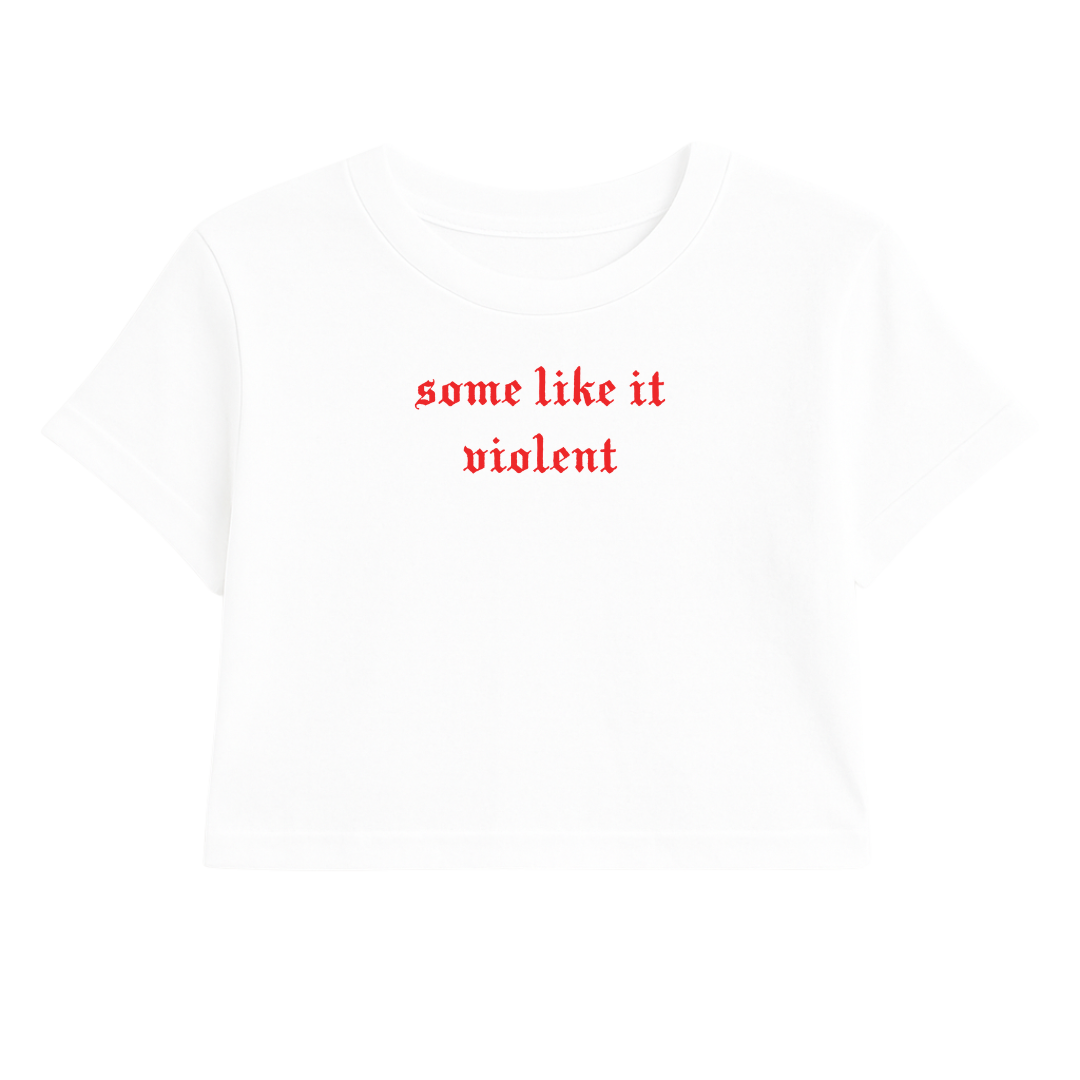 SOME LIKE IT VIOLENT CROP TEE (RED FONT)