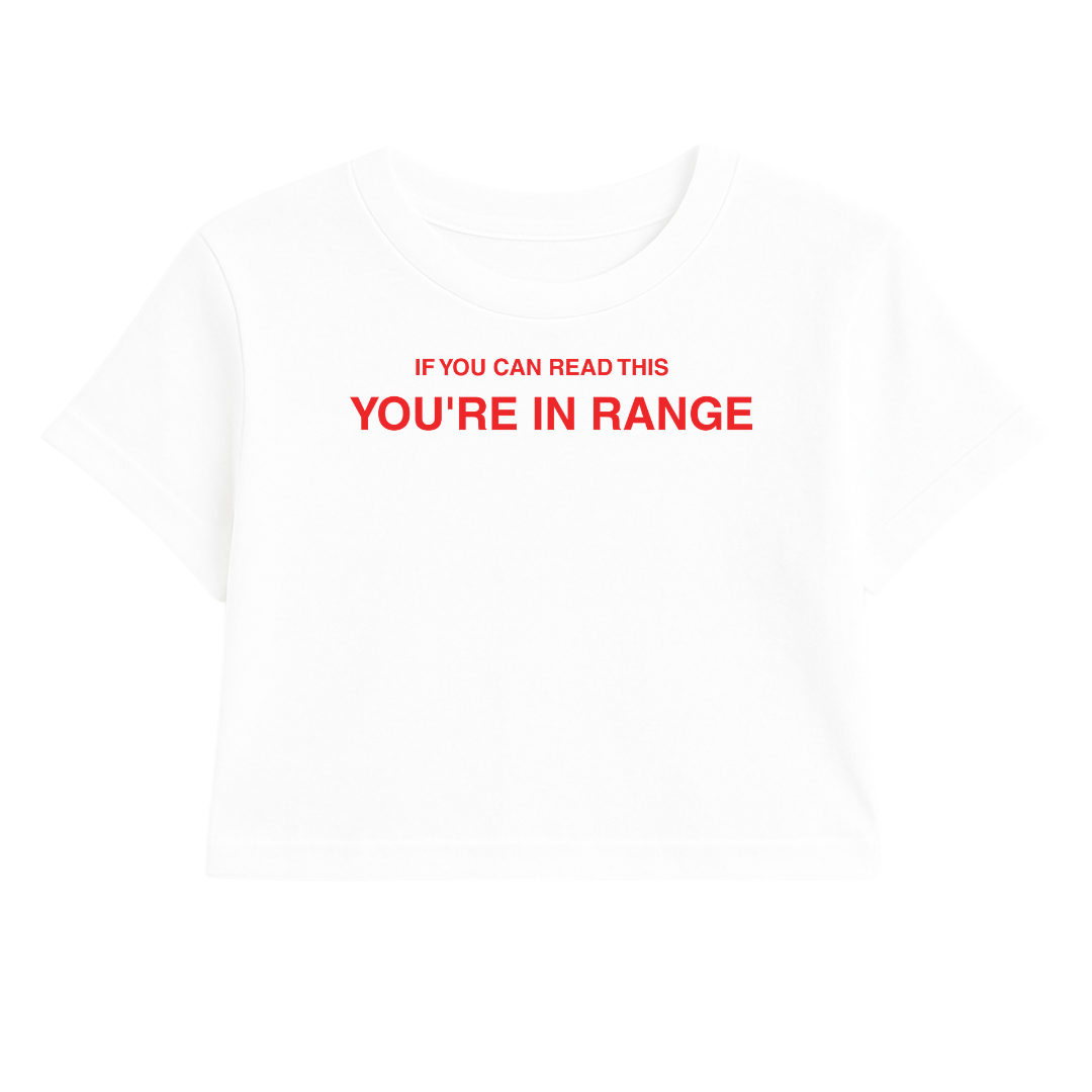 IF YOU CAN READ THIS YOU'RE IN RANGE CROP TEE (RED FONT)