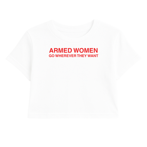 ARMED WOMEN GO WHEREVER THEY WANT CROP TEE (RED FONT)