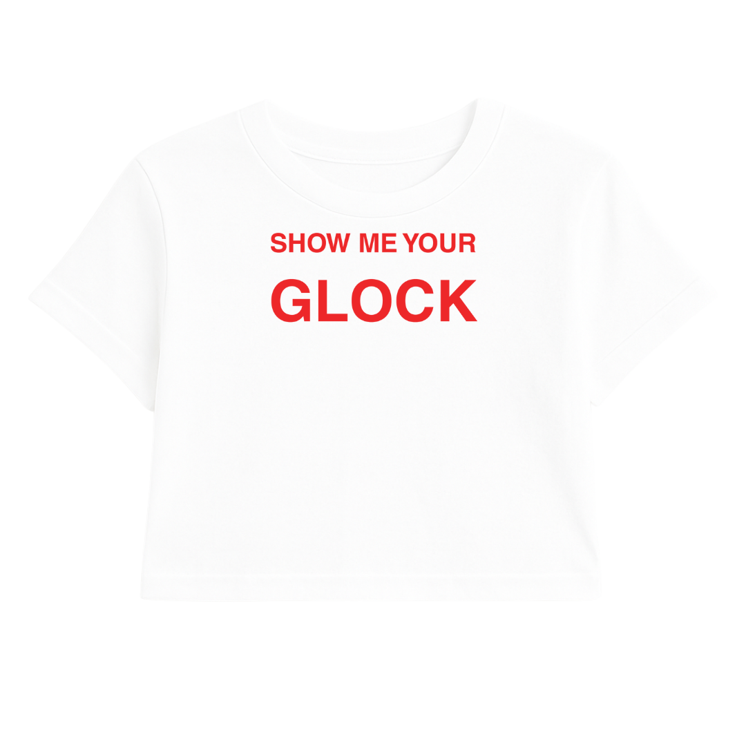 SHOW ME YOUR GLOCK CROP TEE (RED FONT)