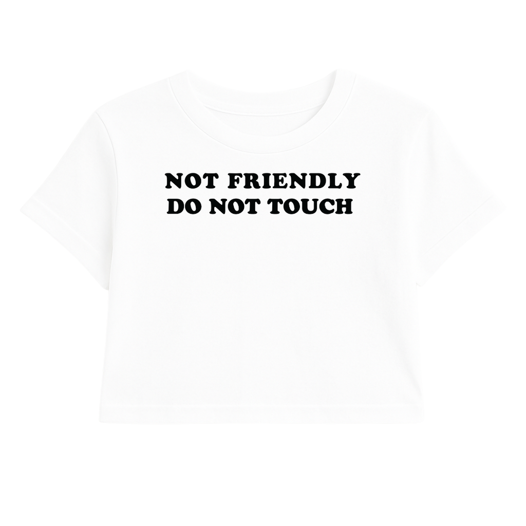 NOT FRIENDLY DO NOT TOUCH CROP TEE (MONOCHROME)
