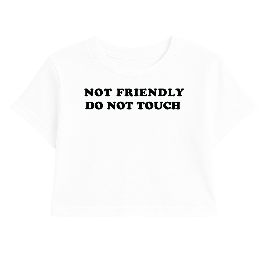 NOT FRIENDLY DO NOT TOUCH CROP TEE (MONOCHROME)