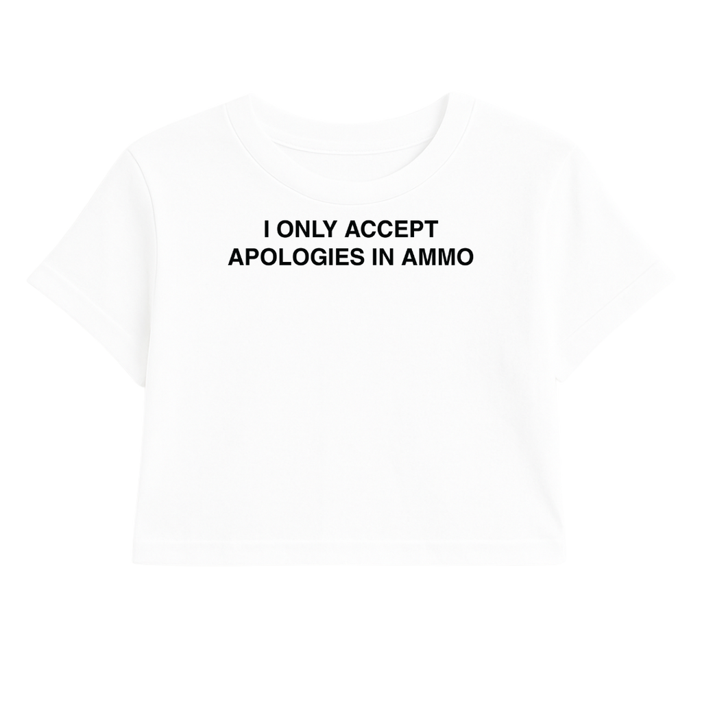 I ONLY ACCEPT APOLOGIES IN AMMO CROP TEE (MONOCHROME)