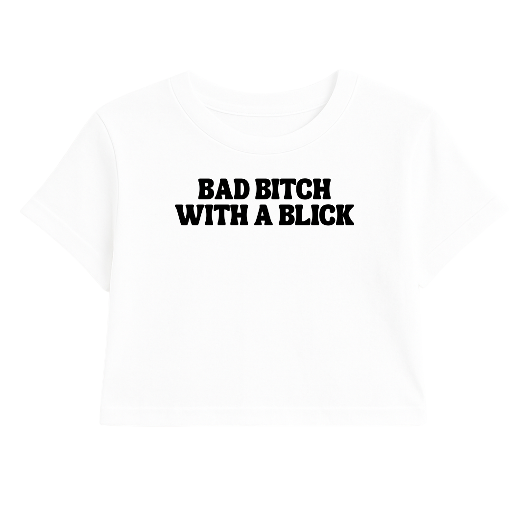 BAD B*TCH WITH A BLICK CROP TEE (MONOCHROME)
