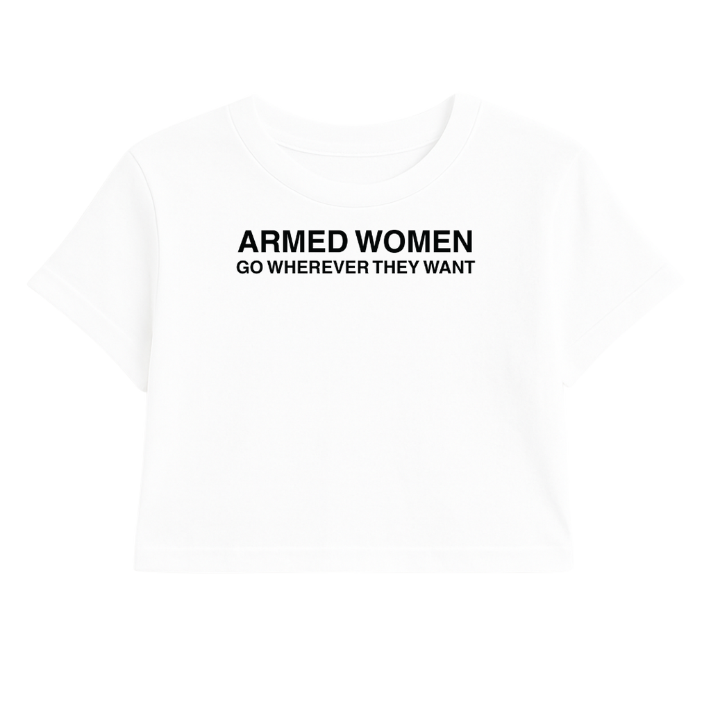 ARMED WOMEN GO WHEREVER THEY WANT CROP TEE (MONOCHROME)