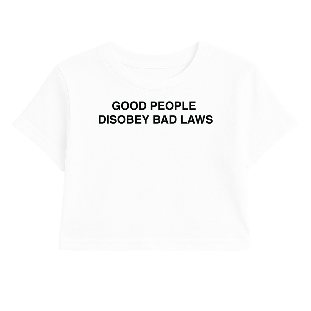 GOOD PEOPLE DISOBEY BAD LAWS CROP TEE (MONOCHROME)
