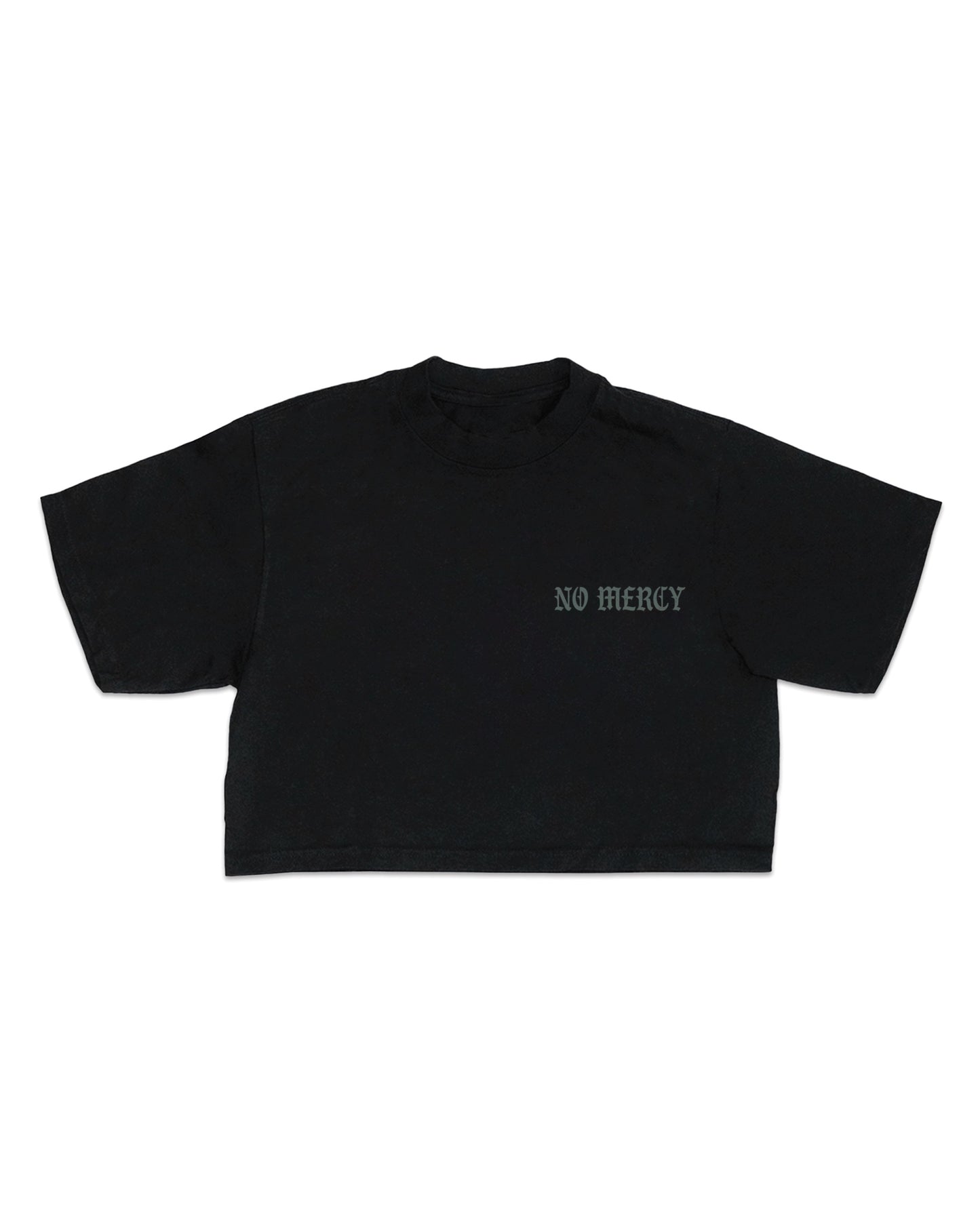 NO MERCY "CROP" TEE (COLOR)